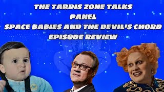 The Tardis Zone Talks Space Babies And The Devils Chord Review Panel