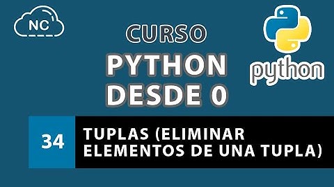 Curso de Python desde 0: Tuplas (Eliminar Elementos de Una Tupla) - 34