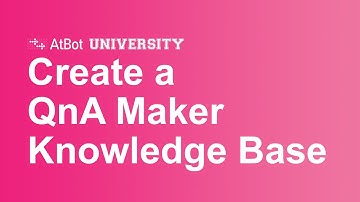 AtBot U: Create a QnA Maker Knowledge Base
