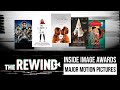 NAACP Image Awards Special – Inside Image Awards: Major Motion Pictures!| The Rewind Ep 33