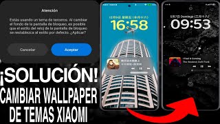 ¡Solución! Estas Usando Un Tema De Terceros... Cambiar Wallpaper Xiaomi Usando Temas ?