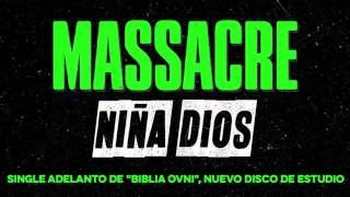 Video voorbeeld van "Massacre - Niña Dios (AUDIO, adelanto del nuevo disco de estudio "Biblia ovni", 2015)"