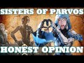 Honest Opinion - Sisters of Parvos Update