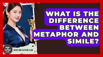 What Is The Difference Between Metaphor And Simile? - Book and Author Club