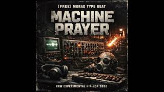 [FREE] Morad Type Beat – “Machine Prayer” | Raw Experimental Hip-Hop 2026