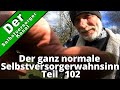 Der ganz normale selbstversorgerwahnsinn 102