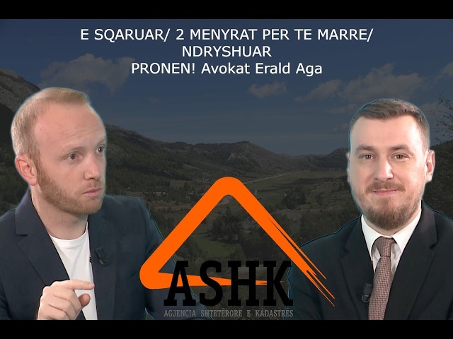E SQARUAR/ 2 MENYRAT PËR TË MARRË/ NDRYSHUAR PRONËN! Avokat Erald Aga