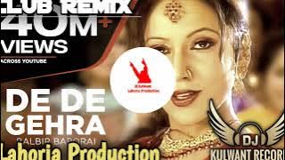 De De Gehra Club Remix Balvir Boparai Ft Lahoria Production Original Mix Punjabi New 2024 Remix