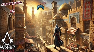 Assassins Creed Mirage Gameplay Walkthrough Part 3: A New Beginning