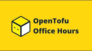 OpenTofu Office Hours (S01E07)