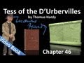 Chapter 46 - Tess of the d'Urbervilles by Thomas Hardy