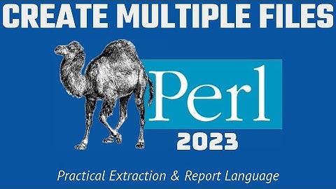 Perl Programming - Create Multiple Text Files 2023