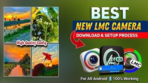Best LMC 8.4 Camera & Config File for All Phone (100% Official & Working) | Best camera New  gcam