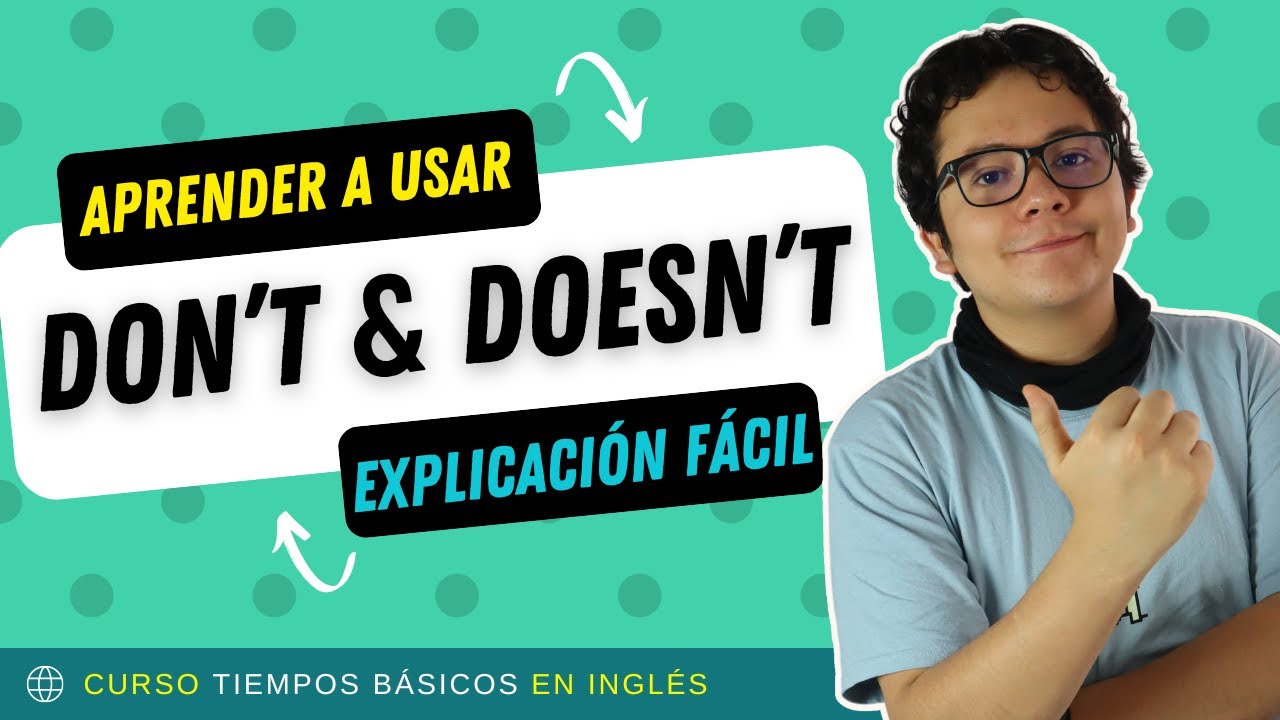 Explicación fácil de 'don't' y 'doesn't' en inglés | Presente Simple Parte 2