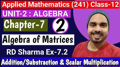 Matrix| Chapter-7| Applied mathematics| Class-12|Unit-2 -Algebra | Ex-7.2