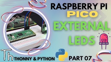 Raspberry Pi Pico | Part 07 | CONTROL EXTERNAL LEDs - (2022)