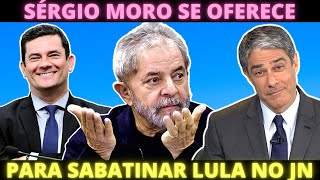 Sérgio Moro se oferece para sabatinar Lula no Jornal Nacional hoje