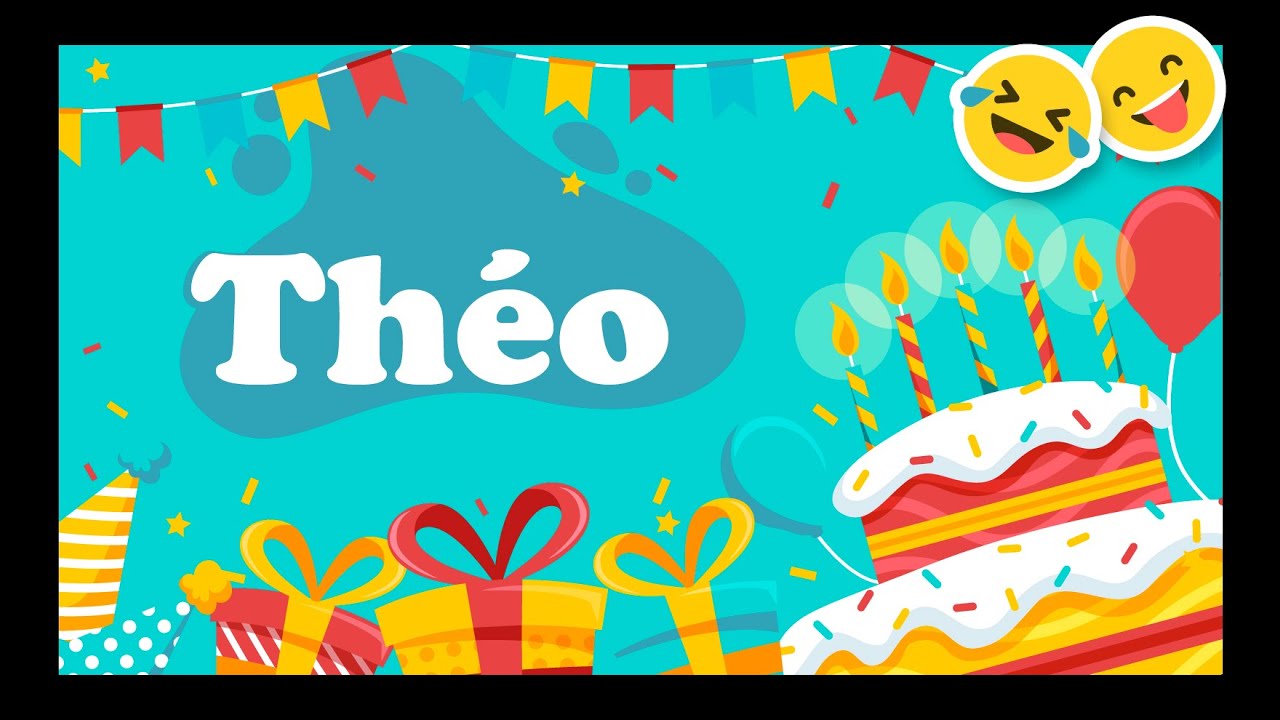 Joyeux Anniversaire Theo Happy Birthday Youtube