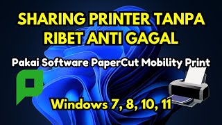 TUTORIAL SHARING PRINTER | TANPA RIBET ANTI GAGAL | Windows 7, 8, 10, 11 | PAPERCUT