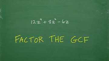 Let’s Factor The GCF out of the Polynomial