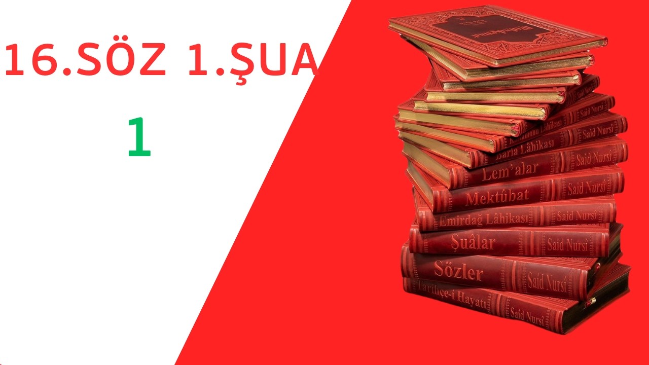 16.Söz 1.Şua 1 Musatafa Baltacıoğlu