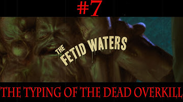 Co-op: The Typing of The Dead: Overkill (Part 7) The Fetid Waters