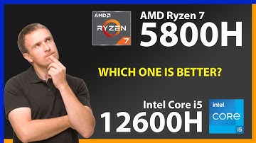 AMD Ryzen 7 5800H vs INTEL Core i5 12600H Technical Comparison