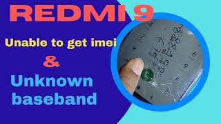 Redmi 9 Unable to get imei & unknown baseband problem solution