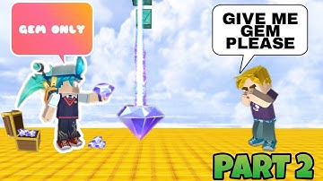 I BEG FOR GEMS ONLY IN SKYBLOCK part 2 😍-BLOCKMAN GO SKYBLOCK