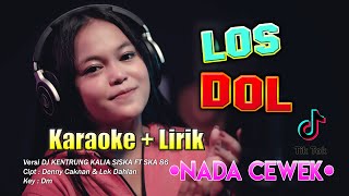 Los Dol Karaoke Nada CEWEK | Denny Caknan | Versi DJ Kentrung KALIA SISKA ft SKA 86