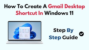How To Create A Gmail Desktop Shortcut In Windows 11
