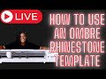 Live: How to Use an Ombre&#39; Rhinestone Template with Siser Romeo #rhinestones #siser