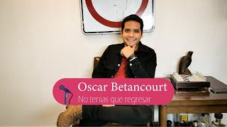 No tenias que regresar- Oscar Betancourt- Acústico