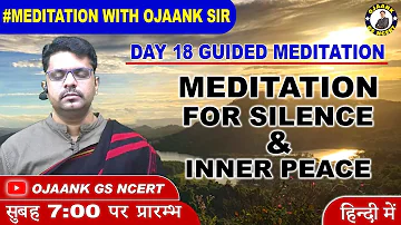 Meditation For Peace and Inner Silence | Guided Meditation in Hindi - - Meditation DAY 18