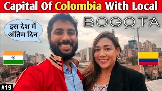 Bogota The Capital Of Colombia 🇨🇴 Last Vlog 🇮🇳