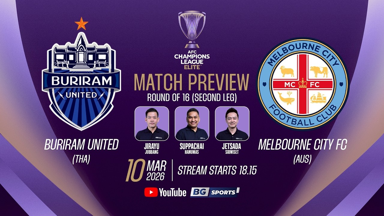 PREVIEW ACL ELITE🔴: Buriram United (THA) vs Melbourne City FC (AUS) | RO16 2nd Leg-ACL ELITE 2025/26