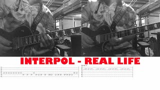 Interpol - Real Life :: GUITAR TAB &amp; COVER