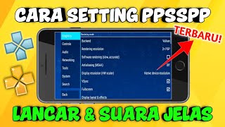 SETELAN TERBAIK PPSSPP! Auto Lancar WALAU HP KENTANG & Suara SUPER JERNIH