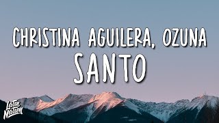 Christina Aguilera, Ozuna - Santo (Lyrics/Letra)