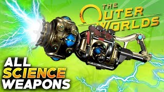 The Outer Worlds All Unique Science Weapon Locations! (Best Weapons)