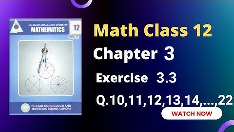 2nd Year Math Chapter 3 Exercise 3.3 Questions 10,11,12,13,14,15,16,17,18,19,20,21,22 RSM Education