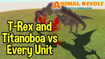 T-Rex and Titanoboa vs Every Unit | Animal Revolt Battle Simulator | JUST BATTLE SERIES