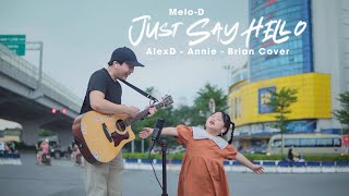 Thể hiện bài tiếng Anh ngoài Đường Phố | Just Say Hello (Melo-D) - AlexD ft. Annie Cover