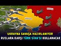 SİHA’lar Doğrudan Ruslara Karşı Kullanılacak | Ukrayna ve Türk SİHA'ları