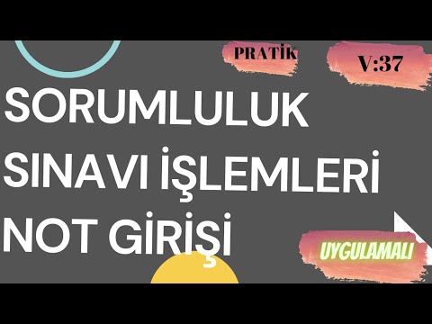 SORUMLULUK SINAVI  İŞLEMLERİ VE E-OKUL NOT GİRİŞİ. UYGULAMALI VE GÜNCEL.