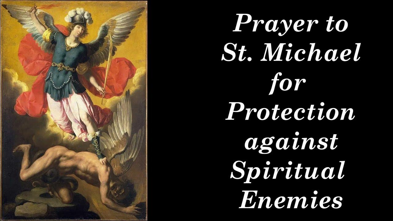 Prayer to St Michael for Protection against Spiritual Enemies with