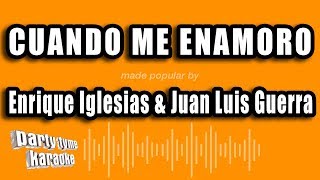 Enrique Iglesias &amp; Juan Luis Guerra - Cuando Me Enamoro (Versión Karaoke)