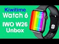 KIWITIME WATCH 6 IWO W26 Smartwatch unboxing Review-First IWO Model with Infinite Screen-Just usd25+