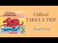 Clifford Takes A Trip- Read Aloud | Norman Bridwell