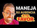 CÓMO MANEJAR LA AUSENCIA A TU FAVOR